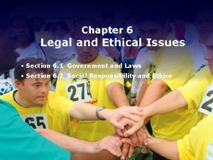 Chapter 6 Legal and Ethical Issues Section 6