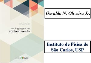 Osvaldo N Oliveira Jr Instituto de Fsica de