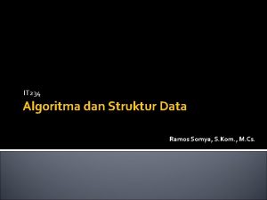 IT 234 Algoritma dan Struktur Data Ramos Somya