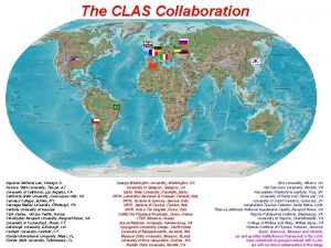 The CLAS Collaboration Argonne National Lab Chicago IL