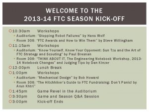 WELCOME TO THE 2013 14 FTC SEASON KICKOFF