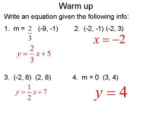 Warm up Write an equation given the following