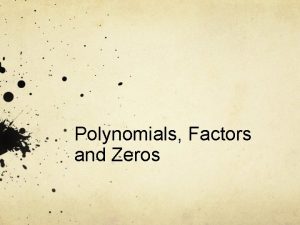 Polynomials Factors and Zeros Warm Up Solve the