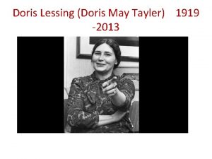 Doris Lessing Doris May Tayler 1919 2013 born