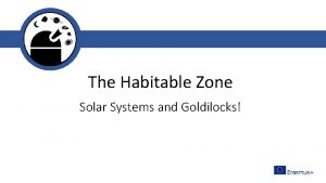 The Habitable Zone Solar Systems and Goldilocks INTRODUCTION