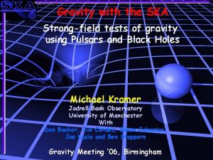 Gravity with the SKA Strongfield tests of gravity