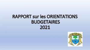 RAPPORT sur les ORIENTATIONS BUDGETAIRES 2021 Des finances