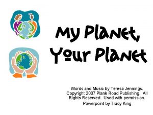 My Planet Your Planet Words and Music by