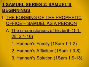 1 SAMUEL SERIES 2 SAMUELS BEGINNINGS I THE