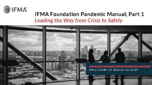 IFMA Foundation Pandemic Manual Part 1 Leading the