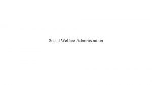 Social Welfare Administration Social Welfare Policies To Food
