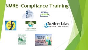 NMRECompliance Training 1 COMPLIANCE CONTACT INFORMATION NMRE Compliance