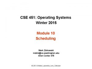 CSE 451 Operating Systems Winter 2015 Module 10