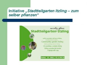 Initiative Stadtteilgarten Itzling zum selber pflanzen Ziele des