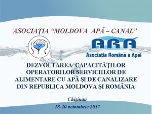 ASOCIAIA MOLDOVA AP CANAL DEZVOLTAREA CAPACITILOR OPERATORILOR SERVICIILOR