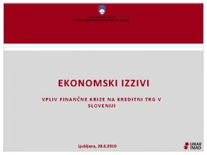 EKONOMSKI IZZIVI VPLIV FINANNE KRIZE NA KREDITNI TRG