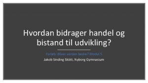 Hvordan bidrager handel og bistand til udvikling Forlb