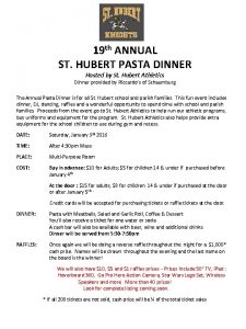 19 th ANNUAL ST HUBERT PASTA DINNER Hosted