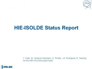 HIEISOLDE Status Report Y Kadi W Venturini Delsolaro