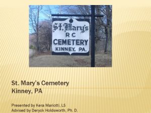 St Marys Cemetery Kinney PA Presented by Kera