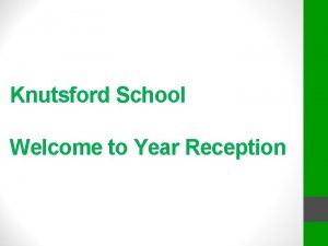 Knutsford School Welcome to Year Reception Staff Class