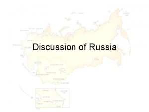 Discussion of Russia Thinking about Russia The Basics