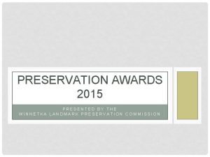 PRESERVATION AWARDS 2015 PRESENTED BY THE WINNETKA LANDMARK