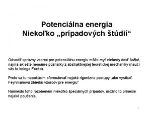 Potencilna energia Niekoko prpadovch tdi Odvodi sprvny vzorec