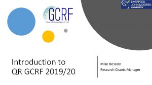 Introduction to QR GCRF 201920 Mike Hession Research