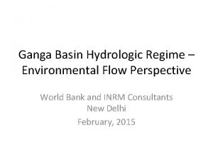 Ganga Basin Hydrologic Regime Environmental Flow Perspective World