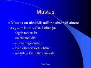 Mustus l Mustus on kskik milline aine vi