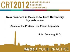 New Frontiers in Devices to Treat Refractory Hypertension