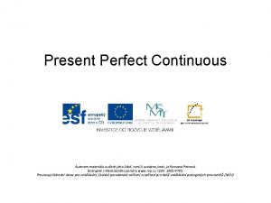 Present Perfect Continuous Autorem materilu a vech jeho