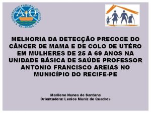 MELHORIA DA DETECO PRECOCE DO C NCER DE