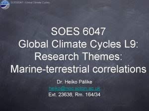 SOES 6047 Global Climate Cycles SOES 6047 Global