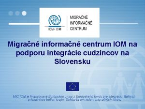 Migran informan centrum IOM na podporu integrcie cudzincov