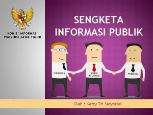 KOMISI INFORMASI PROVINSI JAWA TIMUR SENGKETA INFORMASI PUBLIK