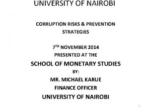 UNIVERSITY OF NAIROBI CORRUPTION RISKS PREVENTION STRATEGIES 7