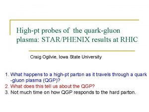 Highpt probes of the quarkgluon plasma STARPHENIX results