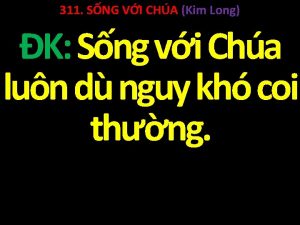 311 SNG VI CHA Kim Long K Sng