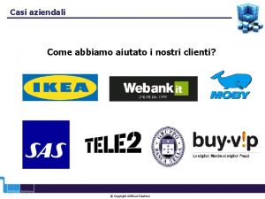 Casi aziendali Come abbiamo aiutato i nostri clienti