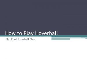 How to Play Hoverball By The Hoverball Nerd