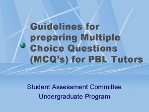 Guidelines for preparing Multiple Choice Questions MCQs for