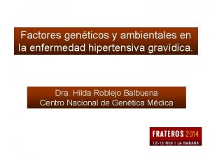 Factores genticos y ambientales en la enfermedad hipertensiva