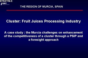 THE REGION OF MURCIA SPAIN Cluster Fruit Juices