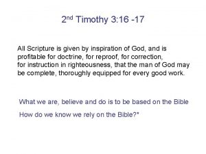 2 nd Timothy 3 16 17 All Scripture