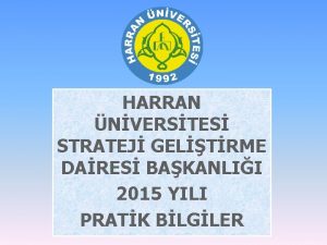 HARRAN NVERSTES STRATEJ GELTRME DARES BAKANLII 2015 YILI