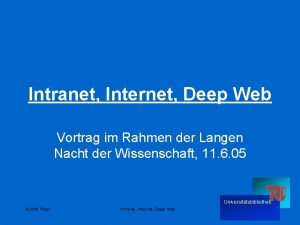 Intranet Internet Deep Web Vortrag im Rahmen der