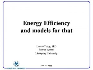 Energy Efficiency and models for that Louise Trygg