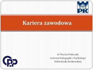 Kariera zawodowa dr Marian Piekarski Centrum Pedagogiki i